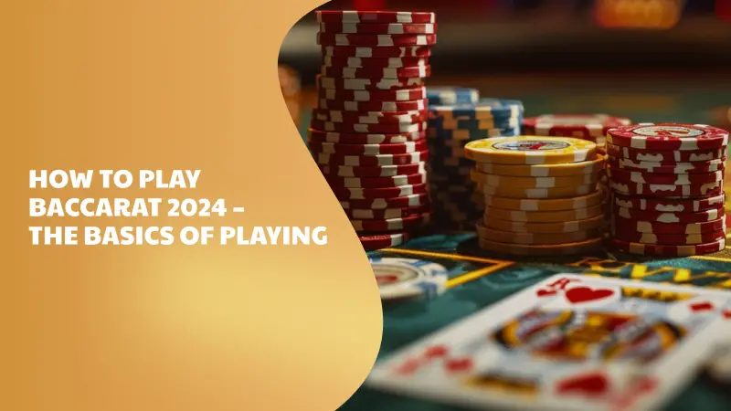 How to Play Baccarat 2024 