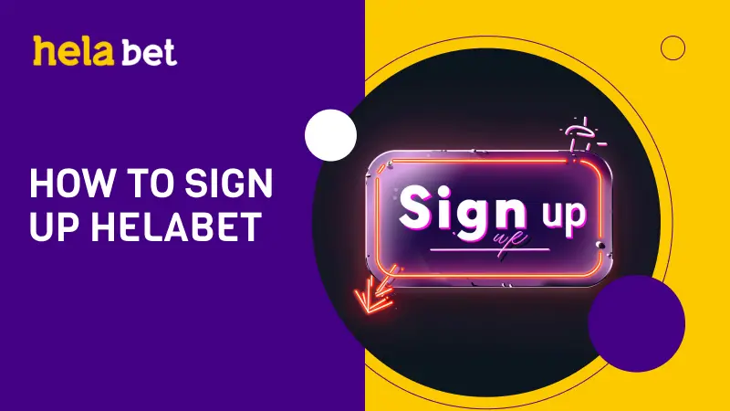 How to Sign Up Helabet